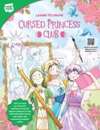 Learn To Draw Cursed Princess Club di LambCat, WEBTOON Entertainment, Walter Foster Creative Team edito da Walter Foster Publishing
