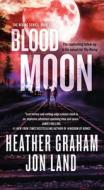 Blood Moon: The Rising Series: Book 2 di Heather Graham, Jon Land edito da TOR BOOKS