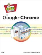 Web Geek's Guide to Google Chrome di Jerri L. Ledford, Yvette Davis edito da Pearson Education (US)