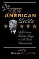 The New American Politics di Bryan D Jones edito da Routledge