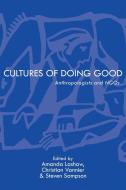 Cultures of Doing Good: Anthropologists and Ngos edito da UNIV OF ALABAMA PR