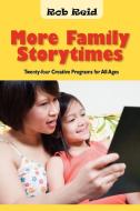 More Family Storytimes di Rob Reid edito da American Library Association