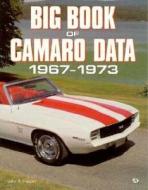 Big Book Of Camaro Data 1967-73 di John Hooper edito da Motorbooks International
