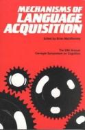 Mechanisms of Language Acquisition di Brian Macwhinney edito da Taylor & Francis Inc