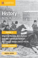 History For The IB Diploma Paper 3 Imperial Russia, Revolution And The Establishment Of The Soviet Union (1855-1924) Coursebook With Digital Access (2 di Sally Waller edito da Cambridge University Press