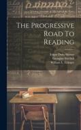 The Progressive Road To Reading di Georgine Burchill edito da LEGARE STREET PR