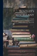Bentley's Miscellany: 5 di Charles Dickens, William Harrison Ainsworth, Albert Smith edito da LEGARE STREET PR