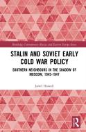 Stalin And Soviet Early Cold War Policy di Jamil Hasanli edito da Taylor & Francis Ltd