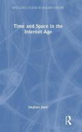 Time And Space In The Internet Age di Stephen Kern edito da Taylor & Francis Ltd