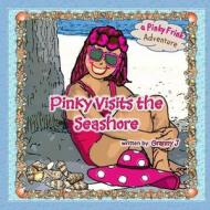 Pinky Visits the Seashore - a Pinky Frink Adventure di Granny J edito da Lulu.com