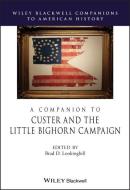 A Companion to Custer and the Little Bighorn Campaign di BRAD D. LOOKINGBILL edito da John Wiley & Sons Inc
