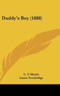 Daddy's Boy (1888) di L. T. Meade edito da Kessinger Publishing