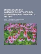 Encyklopadie Der Landwirthschaft Auf Ihrem Gegenwartigen Standpunkte; Hrsg. V. Alexander Von Lengerke Volume 1 di Alexander Von Lengerke edito da Rarebooksclub.com