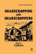 Sharecropping And Sharecroppers di T. J. Byres edito da Taylor & Francis Ltd