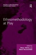Ethnomethodology at Play di Mr. Peter Tolmie edito da Taylor & Francis Ltd