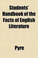 Students' Handbook Of The Facts Of Engli di Pyre edito da General Books