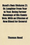 Hood's Own Volume 2 ; Or, Laughter From di Thomas Hood edito da General Books