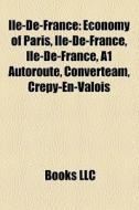 Le-de-france: Economy Of Paris, Le-de- di Books Llc edito da Books LLC, Wiki Series