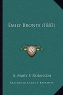 Emily Bronte (1883) di A. Mary F. Robinson edito da Kessinger Publishing
