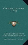 Carmina Juvenilia (1778) di Jacob Hendrik Hoeufft, Frans Pieterszoon Burman edito da Kessinger Publishing