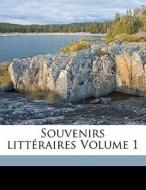 Souvenirs Litt Raires Volume 1 di Du, Maxime Camp edito da Nabu Press