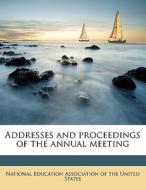 Addresses And Proceedings Of The Annual edito da Nabu Press