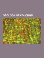 Geology Of Colombia di Source Wikipedia edito da University-press.org