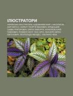 Ilyustratory: Ukrai Ns'ki Ilyustratory, di Dzherelo Wikipedia edito da Books LLC, Wiki Series