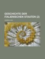Geschichte Der Italienischen Staaten Volume 2 di United States Congress Joint, Heinrich Leo edito da Rarebooksclub.com