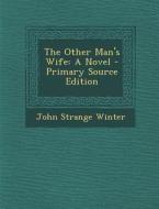 Other Man's Wife di John Strange Winter edito da Nabu Press