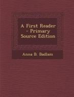 A First Reader di Anna B. Badlam edito da Nabu Press