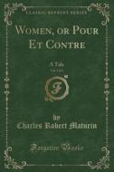 Women, Or Pour Et Contre, Vol. 2 Of 3 di Charles Robert Maturin edito da Forgotten Books
