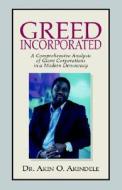 Greed Incorporated di Akin O. Akindele edito da Xlibris Corporation