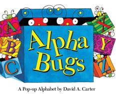 Alpha Bugs: A Pop-Up Alphabet di David A. Carter edito da LITTLE SIMON