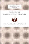 End Of Capitalist Imperialism di C.K. Prahalad, Kenneth Lieberthal edito da Harvard Business School Publishing