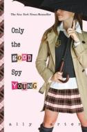 Only the Good Spy Young di Ally Carter edito da Hyperion Books