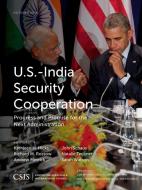 US INDIA SECURITY COOPERATION di Kathleen H. Hicks, Richard M. Rossow, Andrew Metrick edito da Rowman and Littlefield