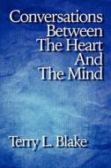 Conversations Between The Heart And The Mind di #Blake,  Terry L. edito da Publishamerica