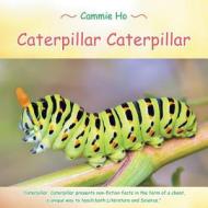 Caterpillar Caterpillar di Cammie Ho edito da Balboa Press