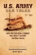 U.S. Army Sea Tales di Master Sergeant Walter L. Grey Jr, Walter L. Grey edito da Xlibris