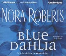 Blue Dahlia di Nora Roberts edito da Brilliance Corporation