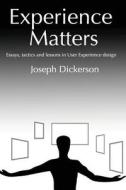 Experience Matters di Joseph Carl Dickerson edito da Createspace
