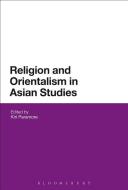 Religion and Orientalism in Asian Studies edito da Bloomsbury Publishing PLC