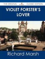Violet Forster's Lover - The Original Classic Edition di Richard Marsh edito da Emereo Classics