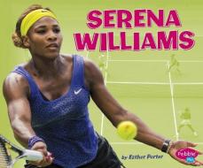 Serena Williams di Esther Porter edito da CAPSTONE PR