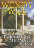 The House on Mermaid Point di Wendy Wax edito da Tantor Audio