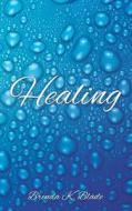 Healing di Brenda K. Blade edito da XULON PR