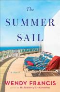 The Summer Sail di Wendy Francis edito da TOUCHSTONE PR