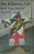 The Kilkenny Cat Book Two: Justice di William Forde edito da Createspace