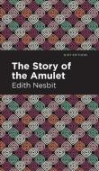 Story of the Amulet di Edith Nesbit edito da MINT ED